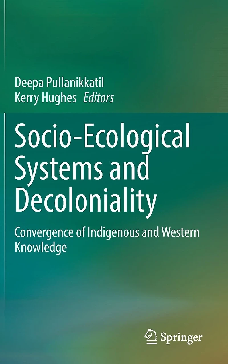 Socio-Ecological Systems and Decoloniality: Convergence of Indigenous Western Knowledge