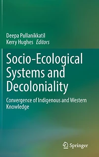 Socio-Ecological Systems and Decoloniality: Convergence of Indigenous Western Knowledge