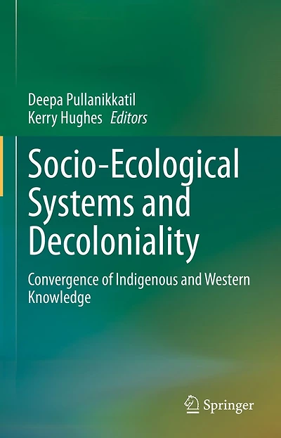Socio-Ecological Systems and Decoloniality: Convergence of Indigenous Western Knowledge