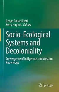 Socio-Ecological Systems and Decoloniality: Convergence of Indigenous Western Knowledge