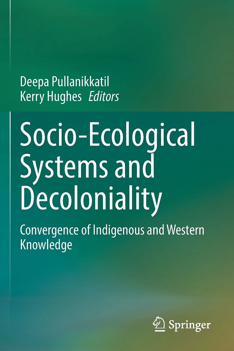 Socio-Ecological Systems and Decoloniality: Convergence of Indigenous Western Knowledge