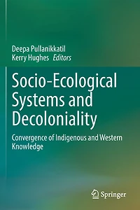 Socio-Ecological Systems and Decoloniality: Convergence of Indigenous Western Knowledge