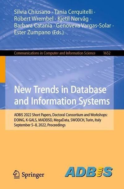 New Trends Database and Information Systems: ADBIS 2022 Short Papers, Doctoral Consortium Workshops: DOING, K-GALS, MADEISD, MegaData, SWODCH, Turin, Italy, September 5-8, 2022, Proceedings