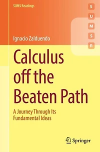 Calculus off the Beaten Path: A Journey Through Its Fundamental Ideas