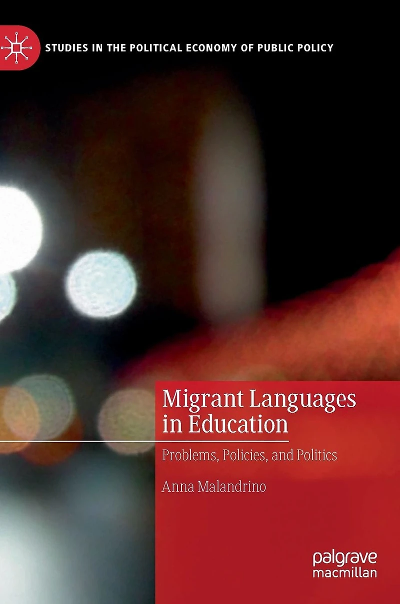 Migrant Languages Education: Problems, Policies, and Politics