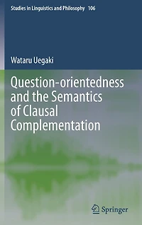 Question-orientedness and the Semantics of Clausal Complementation