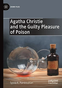 Agatha Christie and the Guilty Pleasure of Poison