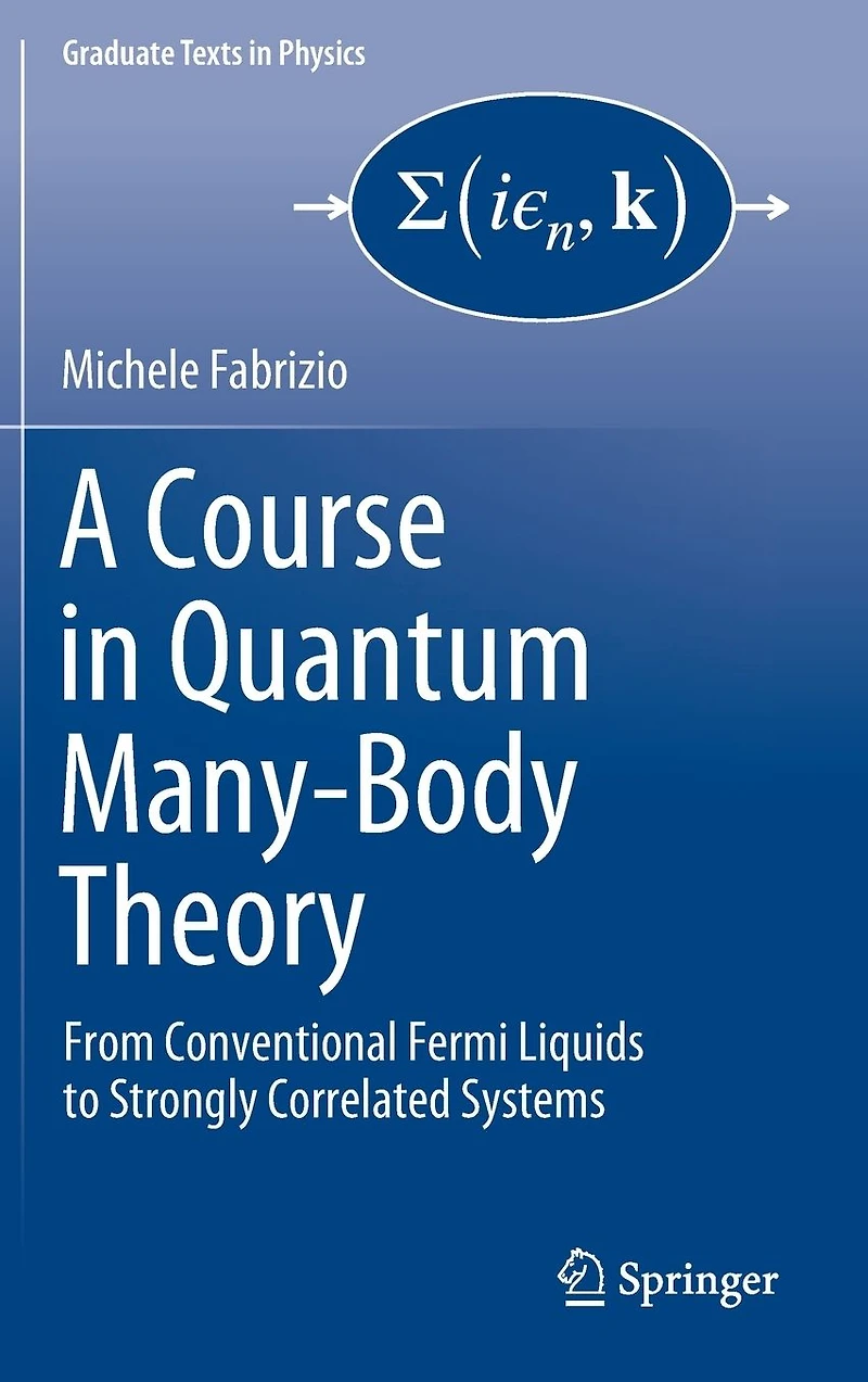 A Course Quantum Many-Body Theory: From Conventional Fermi Liquids to Strongly Correlated Systems