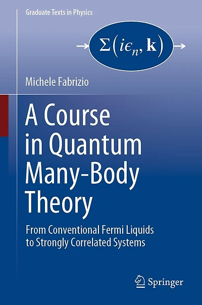 A Course Quantum Many-Body Theory: From Conventional Fermi Liquids to Strongly Correlated Systems