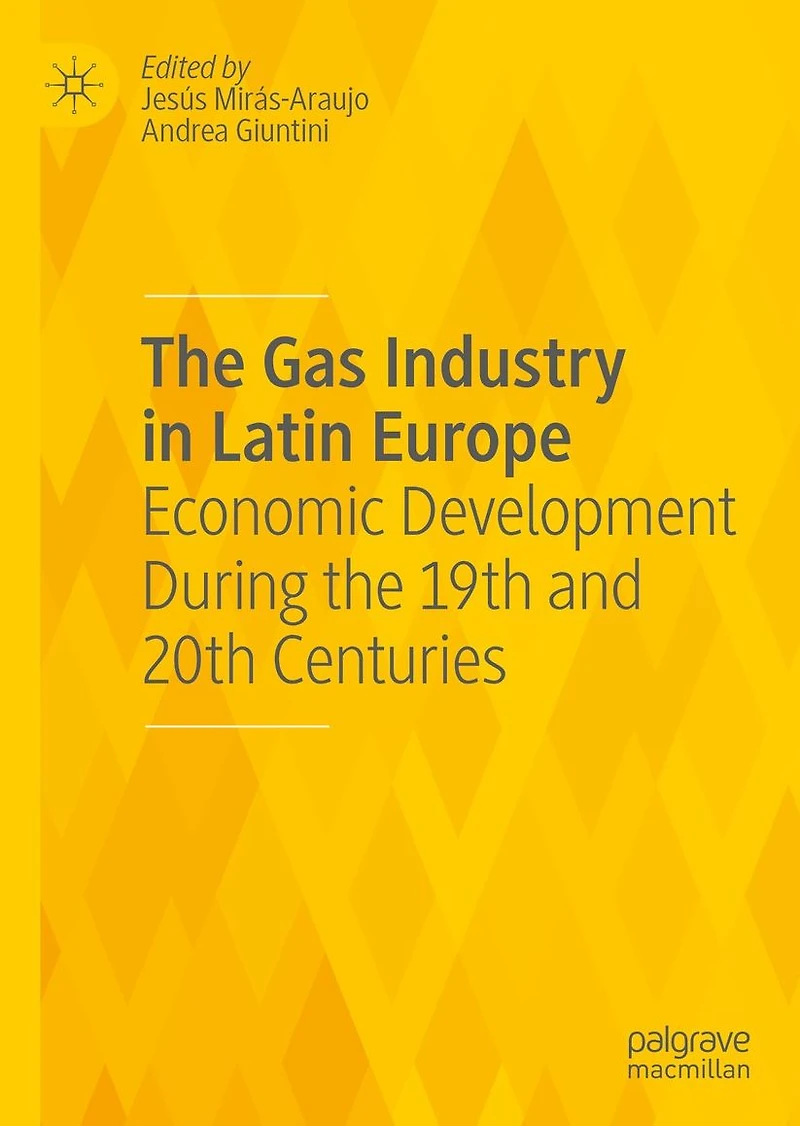 the Gas Industry Latin Europe: Economic Development During 19th and 20th Centuries