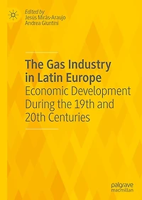 the Gas Industry Latin Europe: Economic Development During 19th and 20th Centuries