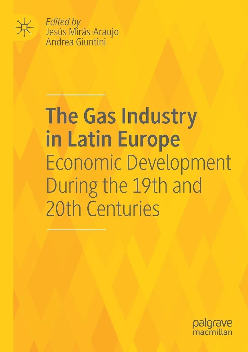 the Gas Industry Latin Europe: Economic Development During 19th and 20th Centuries