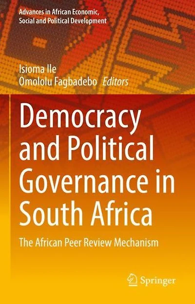 Democracy and Political Governance South Africa: The African Peer Review Mechanism