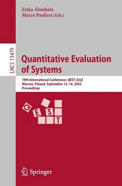 Quantitative Evaluation of Systems: 19th International Conference, QEST 2022, Warsaw, Poland, September 12-16, 2022, Proceedings