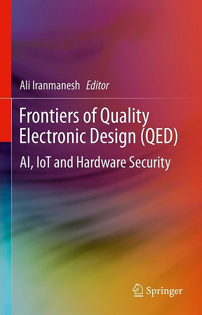 Frontiers of Quality Electronic Design (QED): AI, IoT and Hardware Security