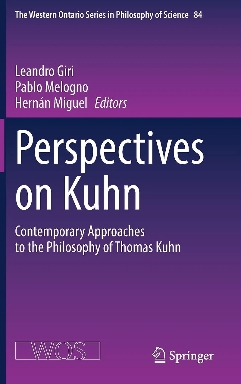 Perspectives on Kuhn: Contemporary Approaches to the Philosophy of Thomas Kuhn