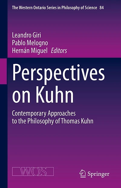 Perspectives on Kuhn: Contemporary Approaches to the Philosophy of Thomas Kuhn