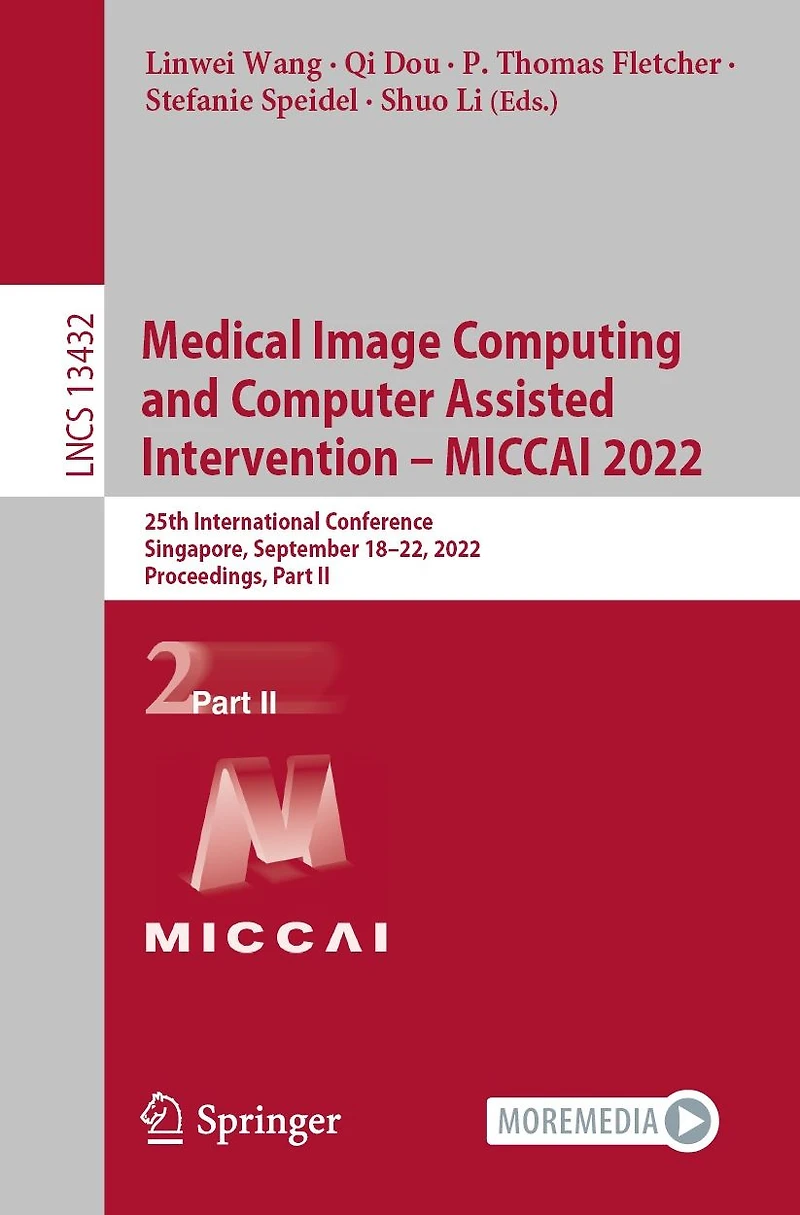 Medical Image Computing and Computer Assisted Intervention - MICCAI 2022: 25th International Conference, Singapore, September 18-22, 2022, Proceedings, Part II