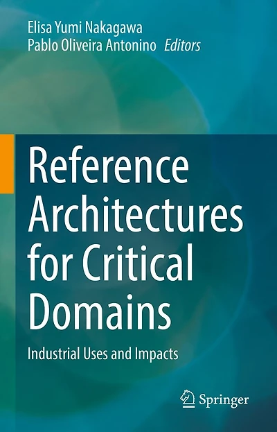 Reference Architectures for Critical Domains: Industrial Uses and Impacts