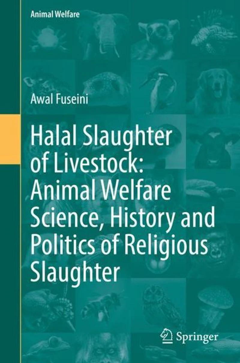 Halal Slaughter of Livestock: Animal Welfare Science, History and Politics Religious