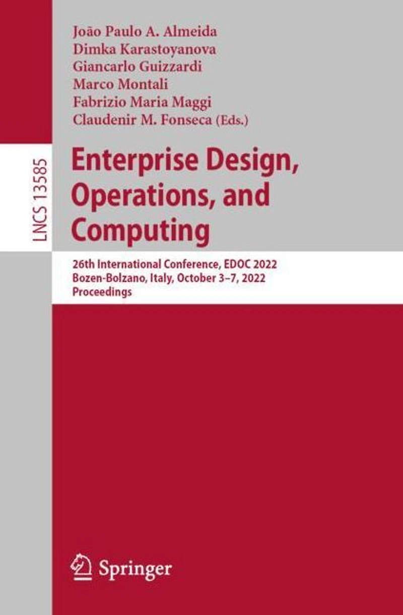 Enterprise Design, Operations, and Computing: 26th International Conference, EDOC 2022, Bozen-Bolzano, Italy, October 3-7, Proceedings