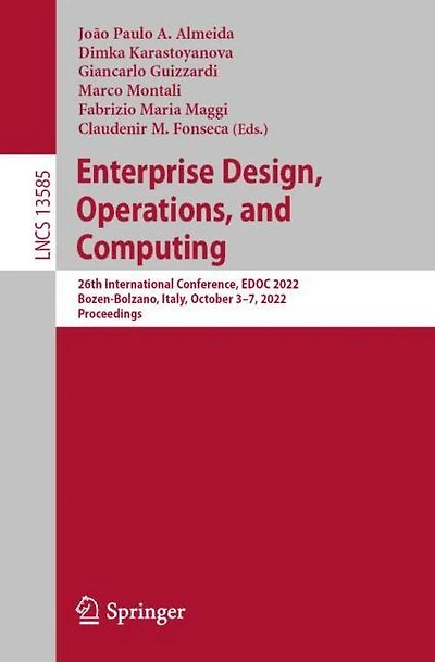 Enterprise Design, Operations, and Computing: 26th International Conference, EDOC 2022, Bozen-Bolzano, Italy, October 3-7, Proceedings