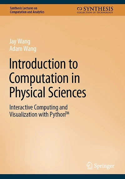 Introduction to Computation Physical Sciences: Interactive Computing and Visualization with PythonT