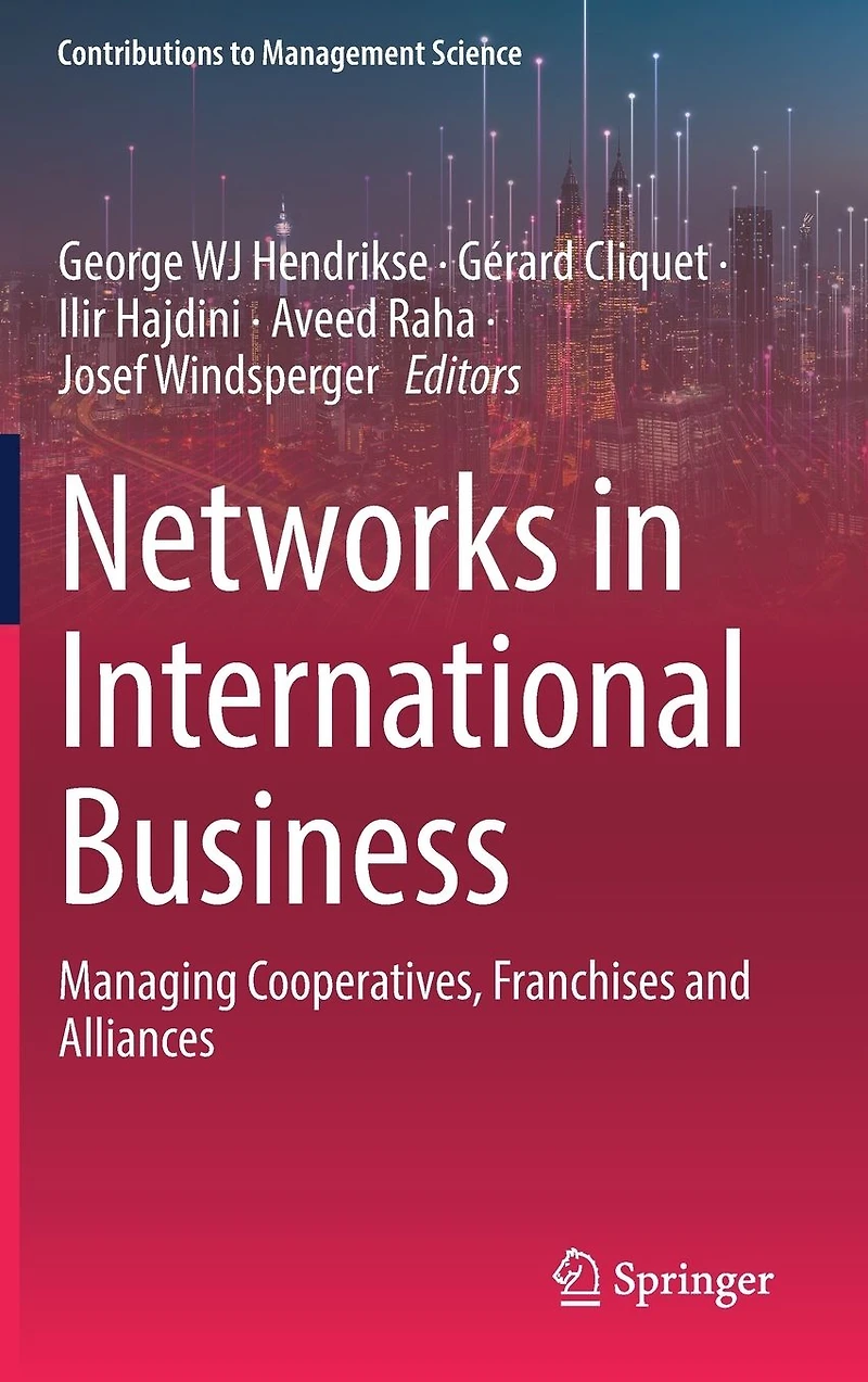 Networks International Business: Managing Cooperatives, Franchises and Alliances