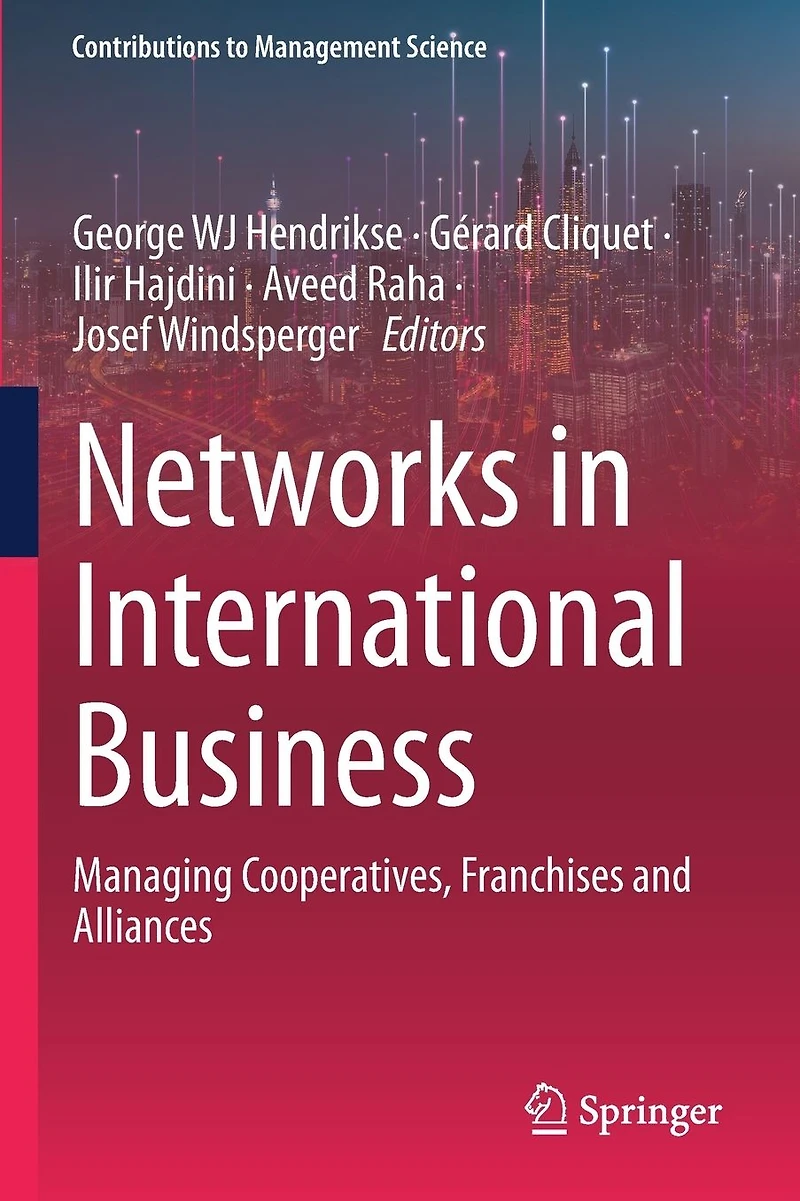 Networks International Business: Managing Cooperatives, Franchises and Alliances