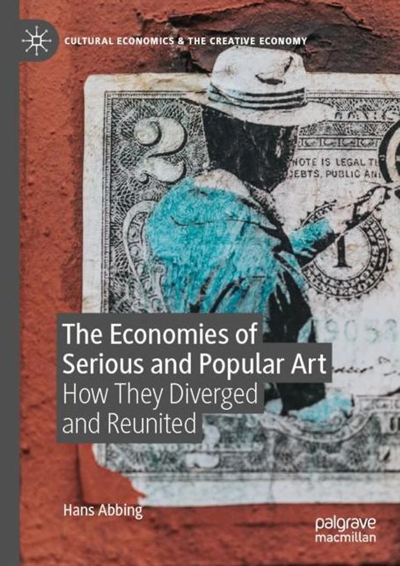 The Economies of Serious and Popular Art: How They Diverged Reunited