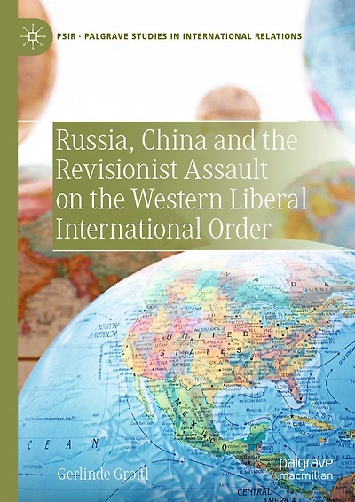 Russia, China and the Revisionist Assault on Western Liberal International Order