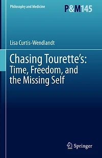 Chasing Tourette's: Time, Freedom, and the Missing Self