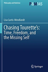 Chasing Tourette's: Time, Freedom, and the Missing Self