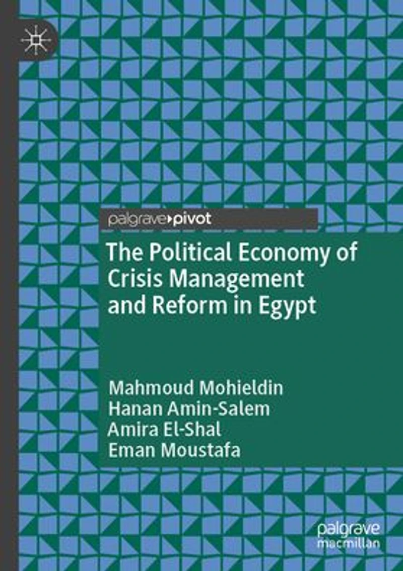 The Political Economy of Crisis Management and Reform Egypt