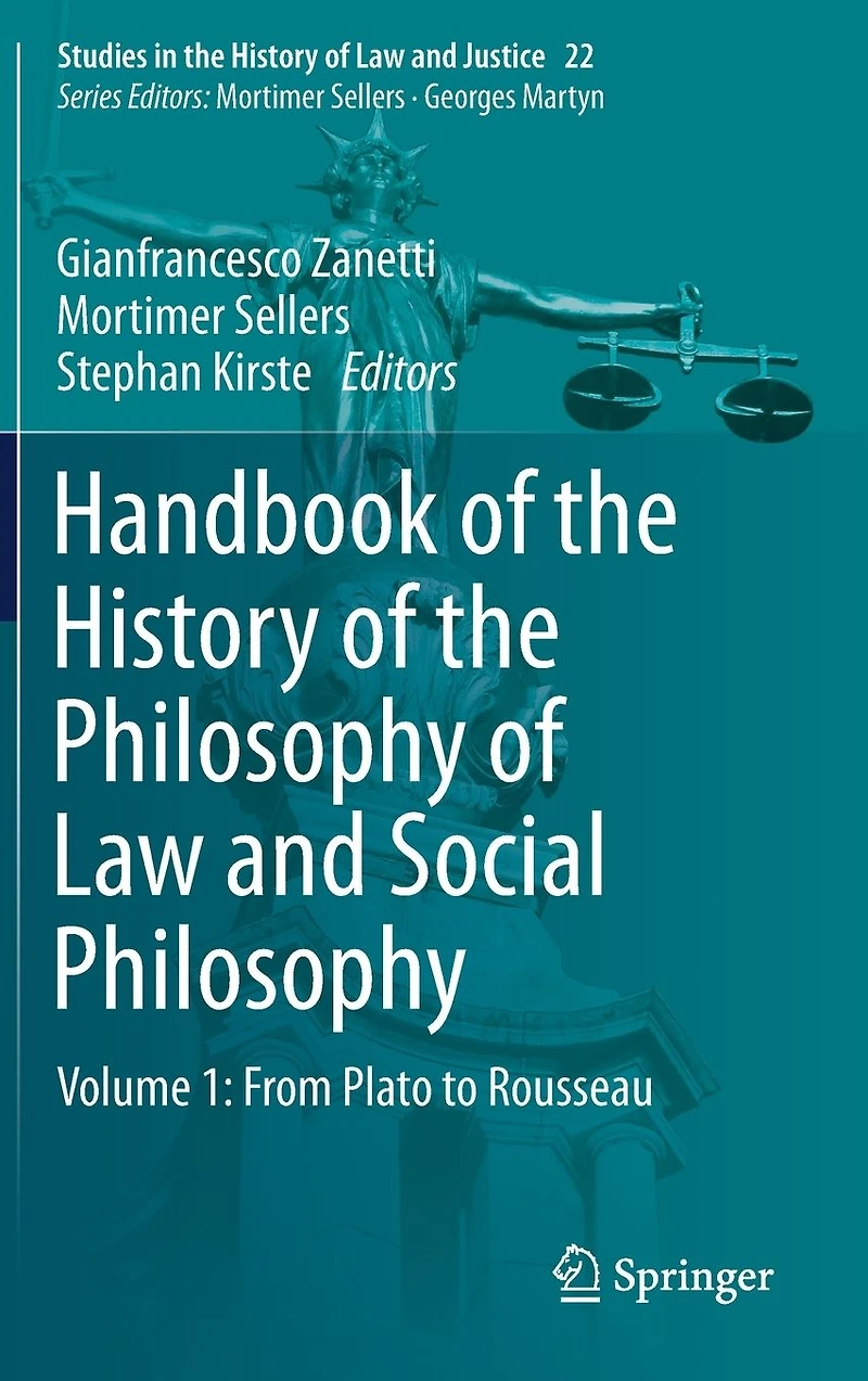 Handbook of the History Philosophy Law and Social Philosophy: Volume 1: From Plato to Rousseau