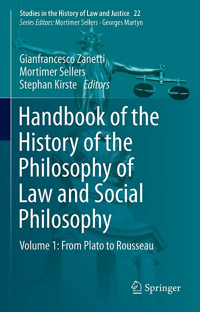 Handbook of the History Philosophy Law and Social Philosophy: Volume 1: From Plato to Rousseau
