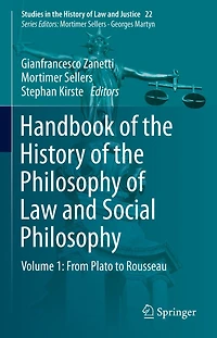 Handbook of the History Philosophy Law and Social Philosophy: Volume 1: From Plato to Rousseau