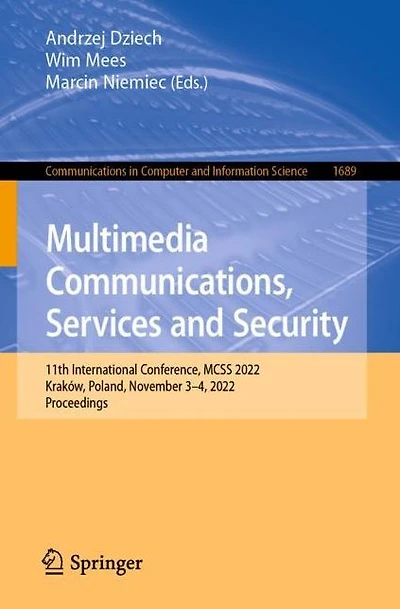 Multimedia Communications, Services and Security: 11th International Conference, MCSS 2022, Kraków, Poland, November 3-4, 2022, Proceedings