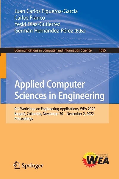 Applied Computer Sciences in Engineering: 9th Workshop on Engineering Applications, WEA 2022, Bogotá, Colombia, November 30 - December 2, 2022, Proceedings