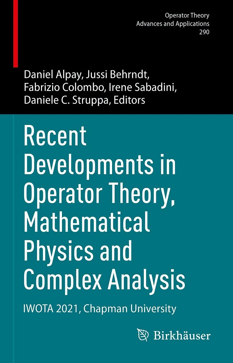 Recent Developments Operator Theory, Mathematical Physics and Complex Analysis: IWOTA 2021, Chapman University