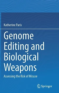 Genome Editing and Biological Weapons: Assessing the Risk of Misuse