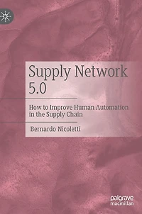 Supply Network 5.0: How to Improve Human Automation the Chain