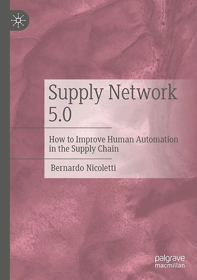 Supply Network 5.0: How to Improve Human Automation the Chain