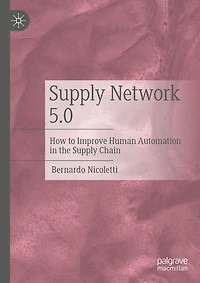 Supply Network 5.0: How to Improve Human Automation the Chain