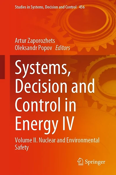 Systems, Decision and Control Energy IV: Volume I?. Nuclear Environmental Safety