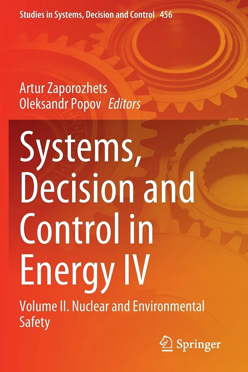 Systems, Decision and Control Energy IV: Volume I?. Nuclear Environmental Safety