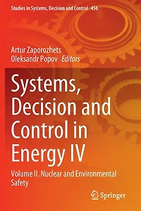 Systems, Decision and Control Energy IV: Volume I?. Nuclear Environmental Safety