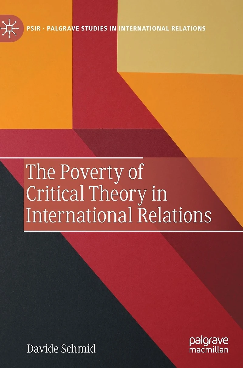The Poverty of Critical Theory International Relations