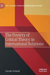 The Poverty of Critical Theory International Relations