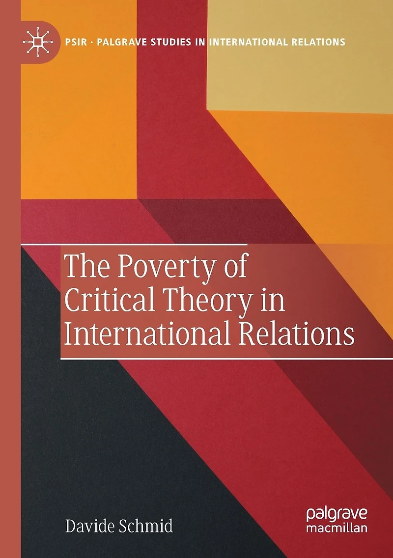 The Poverty of Critical Theory International Relations